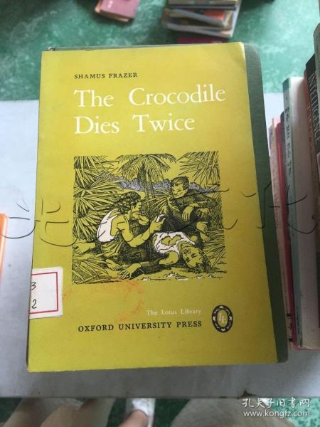 THE CROCODILE DIES TWICE