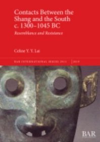 公元前 1300-1045 年商朝与南方的接触Contacts Between the Shang and the South c. 1300–1045 BC【正版图书 现货发寄】南库