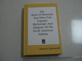 A18 精装英文书《The Myth of Hiawatha, and Other Oral Legends, Mythologic and Allegoric Of The North American Indians》Hiawatha的神话和其他口头传说，北美印第安人的神话和寓言