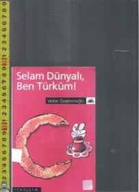 原版土耳其语小说 Selam Dünyalı,Ben Türküm! <好像是文学作品集> / Vedat Özdemiroğlu【店里有一些土耳其语原版小说欢迎选购】