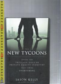 |16开本精装本| 原版英语书 The New Tycoons --Inside the Trillion Dollar Private Equity Industry That Owns Everything【店里有许多英文书欢迎选购】