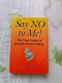 Say NO to Me! The True Power of Upside-Down Selling