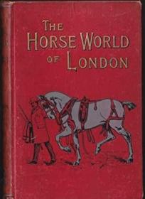 稀缺，伦敦的马世界， 约1898年出版