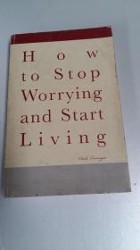 how to stop worrying and start living