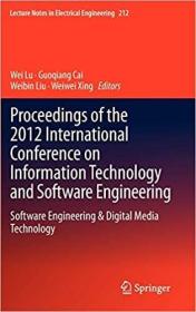 2012年信息技术与软件工程国际会议论文集：软件工程与数字媒体技术Proceedings of the 2012 International Conference on Information Technology and Software Engineering: Software Engineering & Digital Media Technology