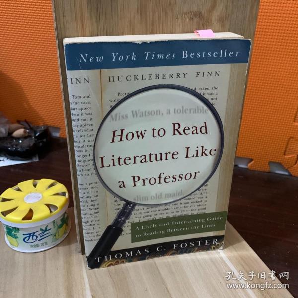 How to Read Literature Like a Professor：A Lively and Entertaining Guide to Reading Between the Lines