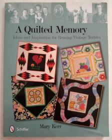 A Quilted Memory: Ideas and Inspiration for Reusing Vintage Textiles 拼布复古纺织品再利用的想法和灵感