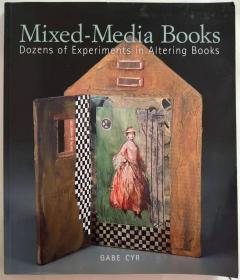 Mixed-Media Books: Dozens of Experiments in Altering Books 混合媒体书籍：数十项改变书籍的实验