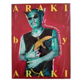 ARAKI by ARAKI The Photographer's Personal Selection 荒木惟60岁自选集全新摄影集
