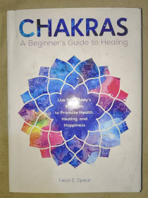 Chakras: A Beginner's Guide to Healing by Heidi E. Spear 精装 《脉轮：治疗入门指南》