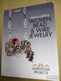 Dallas Lovett's Woven Bead & Wire Jewelry 25 Gorgeous Projects 编织珠和线饰首饰 项链 皇冠珠宝吊坠 25个独特设计 英文版