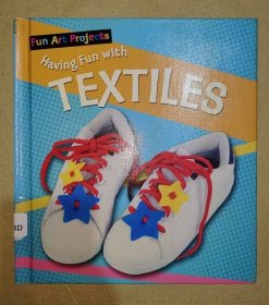 【特价二手书】Having Fun With Textiles (Fun Art Projects) 玩纺织品（趣味艺术项目）