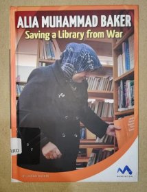 【特价二手书】Alia Muhammad Baker: Saving a Library from War 艾莉雅·穆罕默德·贝克：从战争中拯救图书馆