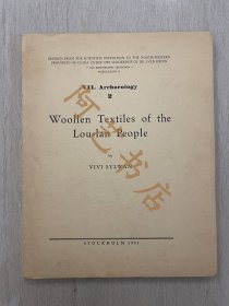 斯文赫定（Sven Hedin)率领的中瑞联合 - 中国西北科学考查团/考察团报告：《Woollen Textiles of the Lou-Lan People 楼兰人的毛织品》。1941年瑞典发行的英文版平装毛边书，127页文字+19页图版。