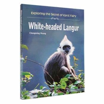 白头叶猴:探密喀斯特精灵White-headed Langur:exploring the secret of Karst Fry9787571334437 江苏凤凰科学技术出版社