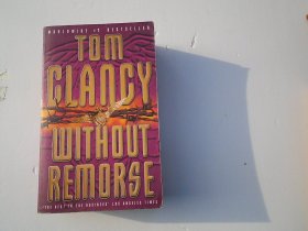 TOM CLANCY WITHOUT RMORSE（32开平装1本，外文原版正版老书。详见书影）放在地下室外文类书架上至下第4层2023.11.28整理