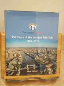 150 Years of the London P＆I Club 1866-2016