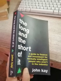 总而言之：针对非金融行业人士的金融投资指南 英文原版 The long and the short of it John Kay