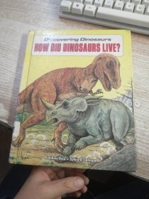 HOW DID DINOSAURS LIVE
