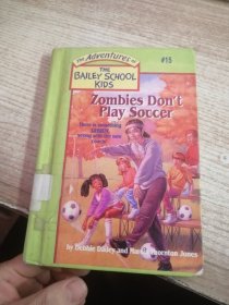 THE BAILEY SCHOOL ( KIDS ZOMBIES DON"T PLAY SOCCER)