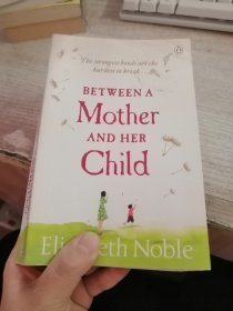 BETWEENA MOTHER AND HER CHILD
