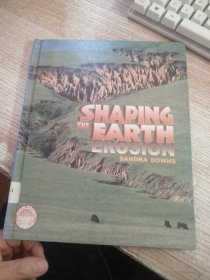 SHAPING THE EARTH EROSION
