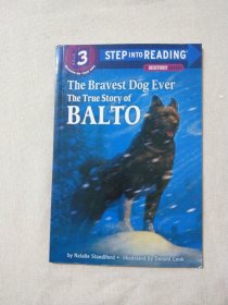 The Bravest Dog Ever : The True Story of Balto 最勇敢的狗: 巴尔托的真实故事