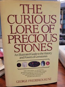 Curious Lore of Precious Stones: an Illustrated Guide to the History and Powers of Gemstones