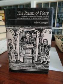 The Prism of Piety: Catholick Congregational Clergy at the Beginning of the Enlightenment (Religion in America)