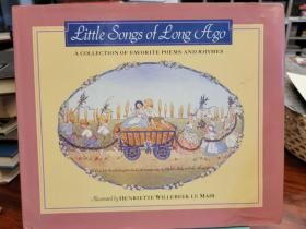 Little Songs of Long Ago a Collection of Favorite Poems and Rhymes