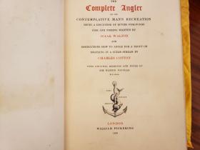 The Compleat Angler, or, the Contemplative Man's Recreation Being a Discourse of Rivers, Fish-Ponds, Fish and Fishing. With original Memoirs and Notes by Sir Charles Nicolas. Two volumes