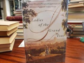 Ladies of the Grand Tour: British Women in Pursuit of Enlightenment and Adventure in Eighteenth-Century Europe