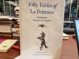 Fifty Fables of La Fontaine Translated by Norman R. Shapiro with Illustrations by Alan J. Robinson,