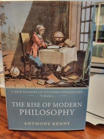 The Rise of Modern Philosophy (A New History of Western Philosophy, Vol. 3)