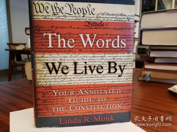 Words We Live by : Your Annotated Guide to the Constitution