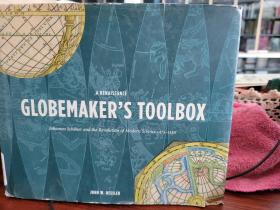 Renaissance Globemaker's Toolbox: Johannes Schöner and the Revolution of Modern Science 1475-1550