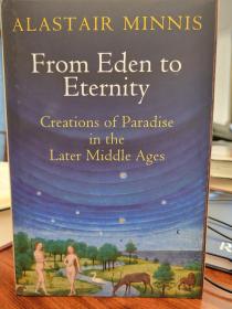 From Eden to Eternity: Creations of Paradise in the Later Middle Ages