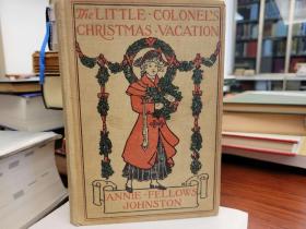 The Little Colonel's Christmas Vacation, by Annie Fellows Johnston; illustrated by Etheldred B. Barry