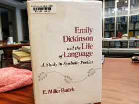 Emily Dickinson and the Life of Language: A Study in Symbolic Poetics