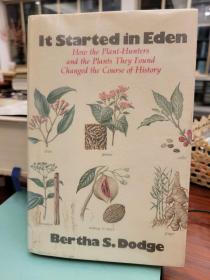 It Started in Eden: How the Plant-Hunters and the Plants They Found Changed the Course of History