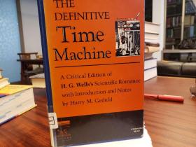 The Definitive Time Machine A Critical Edition of H. G. Wells's Scientific Romance with Introduction and Notes by Harry M. Geduld