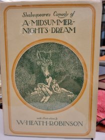 Shakespeare's Comedy of a Midsummer Night's Dream Illustrated by  W. Heath Robinson