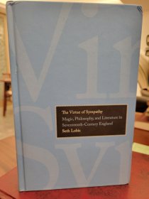 The Virtue of Sympathy:  Magic, Philosophy, and Literature in Seventeenth-Century England (Yale Studies in English)