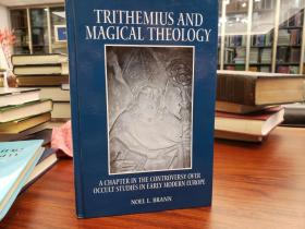 Trithemius and Magical Theology: a Chapter in the Controversy Over Occult Studies in Early Modern Europe