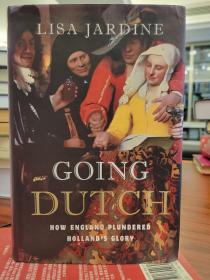 Going Dutch: How England Plundered Holland's Glory