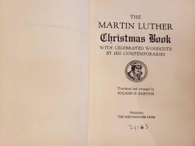 The Martin Luther Christmas Book with celebrated woodcuts by his contemporaries. Translated and arranged by Roland H. Bainton