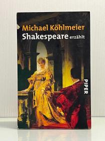 《 读莎士比亚戏剧》 Shakespeare erzählt von Michael Köhlmeier [ Piper 2015年版 ]（德文外国文学）德文原版书