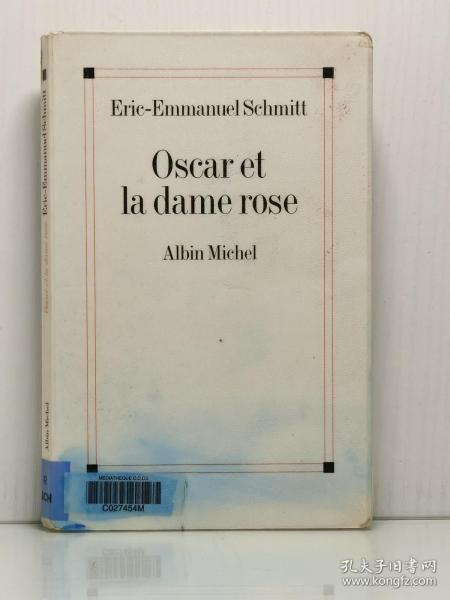 著名剧作家 艾力克-埃马纽埃尔·史密特《奥斯卡和玫瑰夫人》Oscar et la dame Rose de Éric-Emmanuel Schmitt (法文近现代文学)