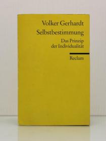 《个人主义原则》Selbstbestimmung Das Prinzip der Individualität von Volker Gerhardt [ Reclam, Ditzingen 1999年版 ] (德文哲学）德文原版书