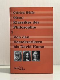 《哲学经典1：从苏格拉底到大卫休谟》 Klassiker der Philosophie 1: Von den Vorsokratikern bis David Hume von Otfried Höffe [ Beck C. H. 2018年版 ]（德文哲学）德文原版书